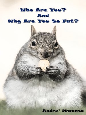 cover image of Who Are You? and Why Are You So Fat?